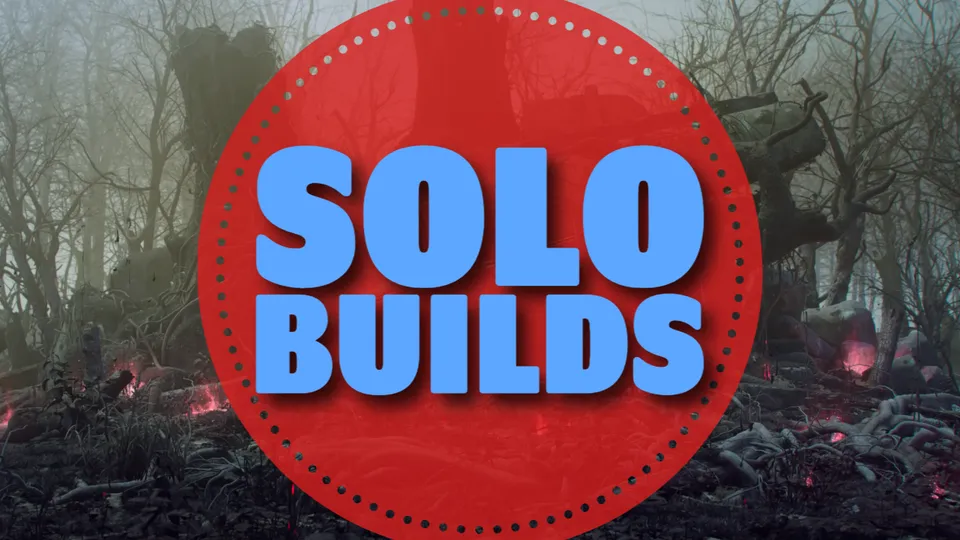 Solo Builds